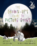 The Grown-Up’s Guide to Picture Books